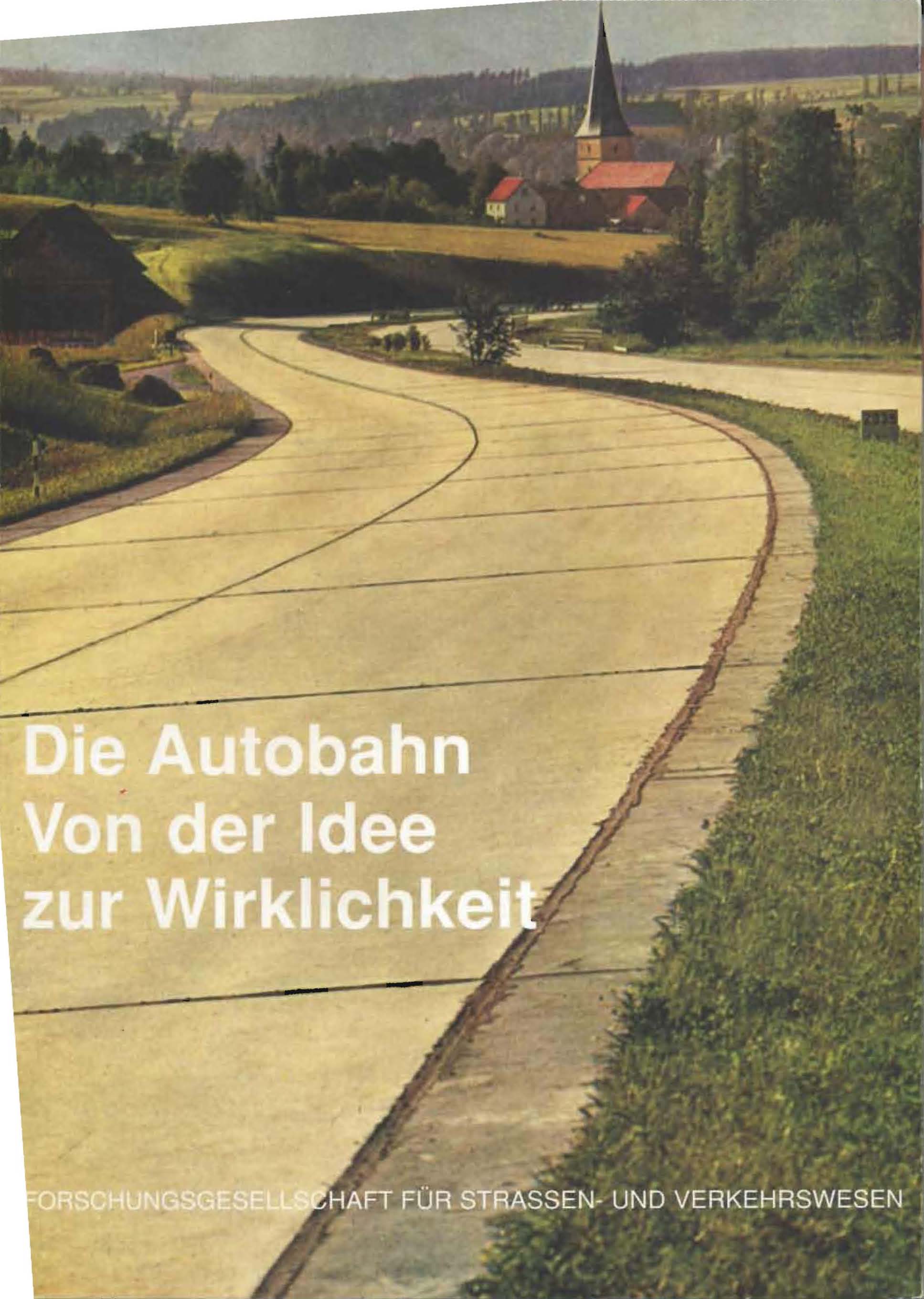 Die Autobahn Von der Idee zur Wirklichkeit