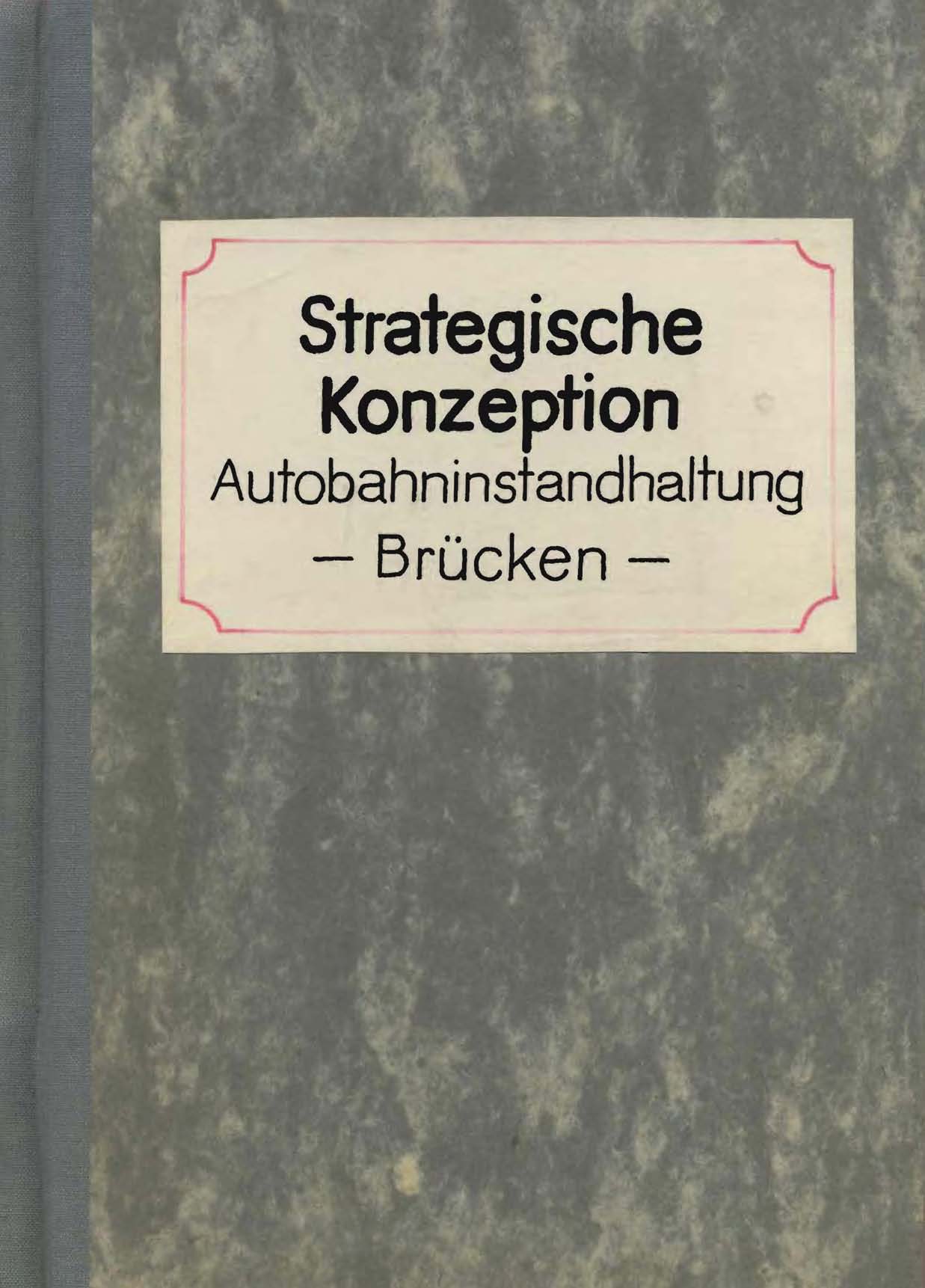 Strategische Konzeption Autobahninstandhaltung Brücken