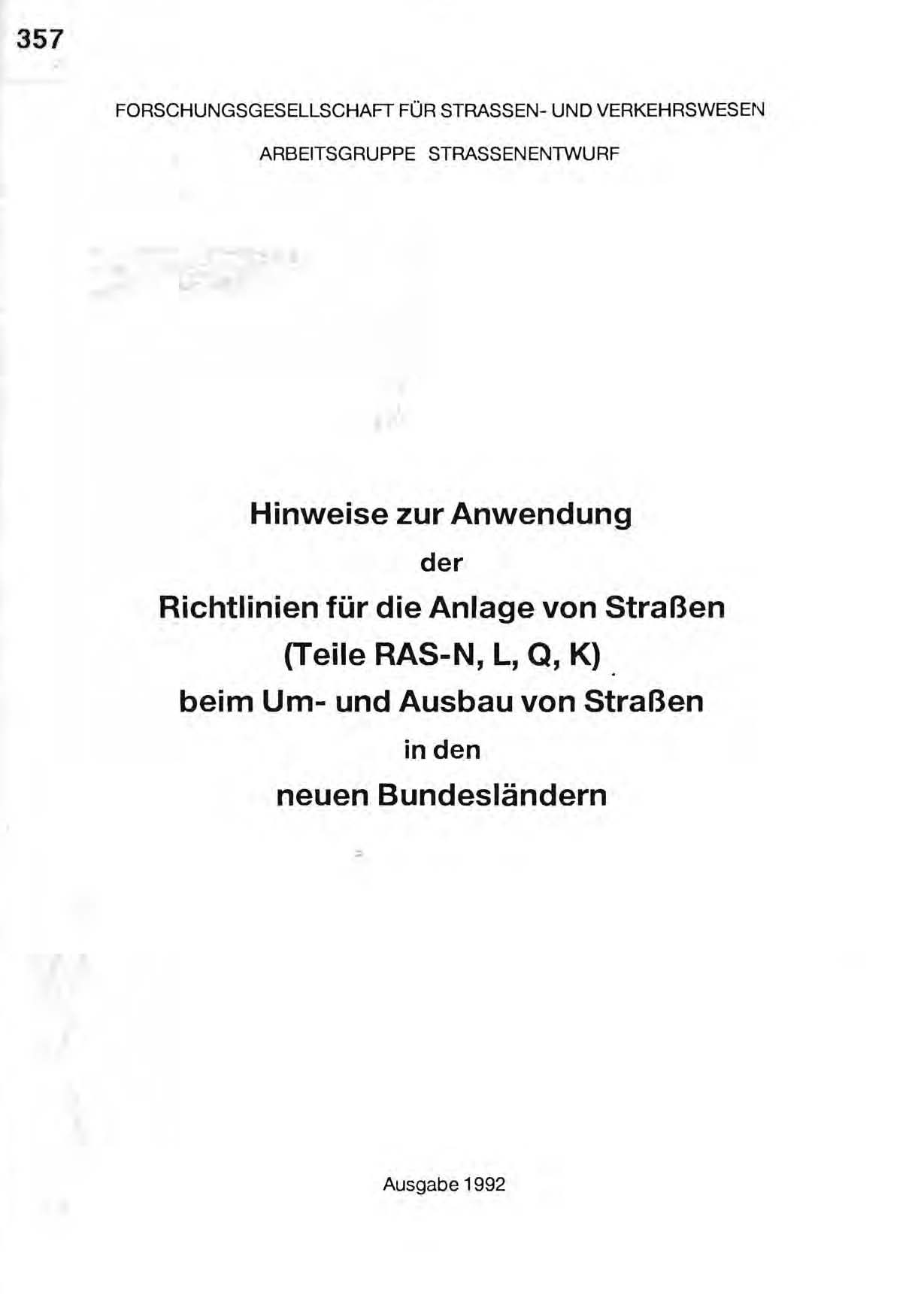 Hinweise zur Anwendung der Richtlinien für die Anlage von Straßen (Teile RAS-N, L, Q, K) beim Um- nd Ausbau von Straßen in den neuen Bundesländern