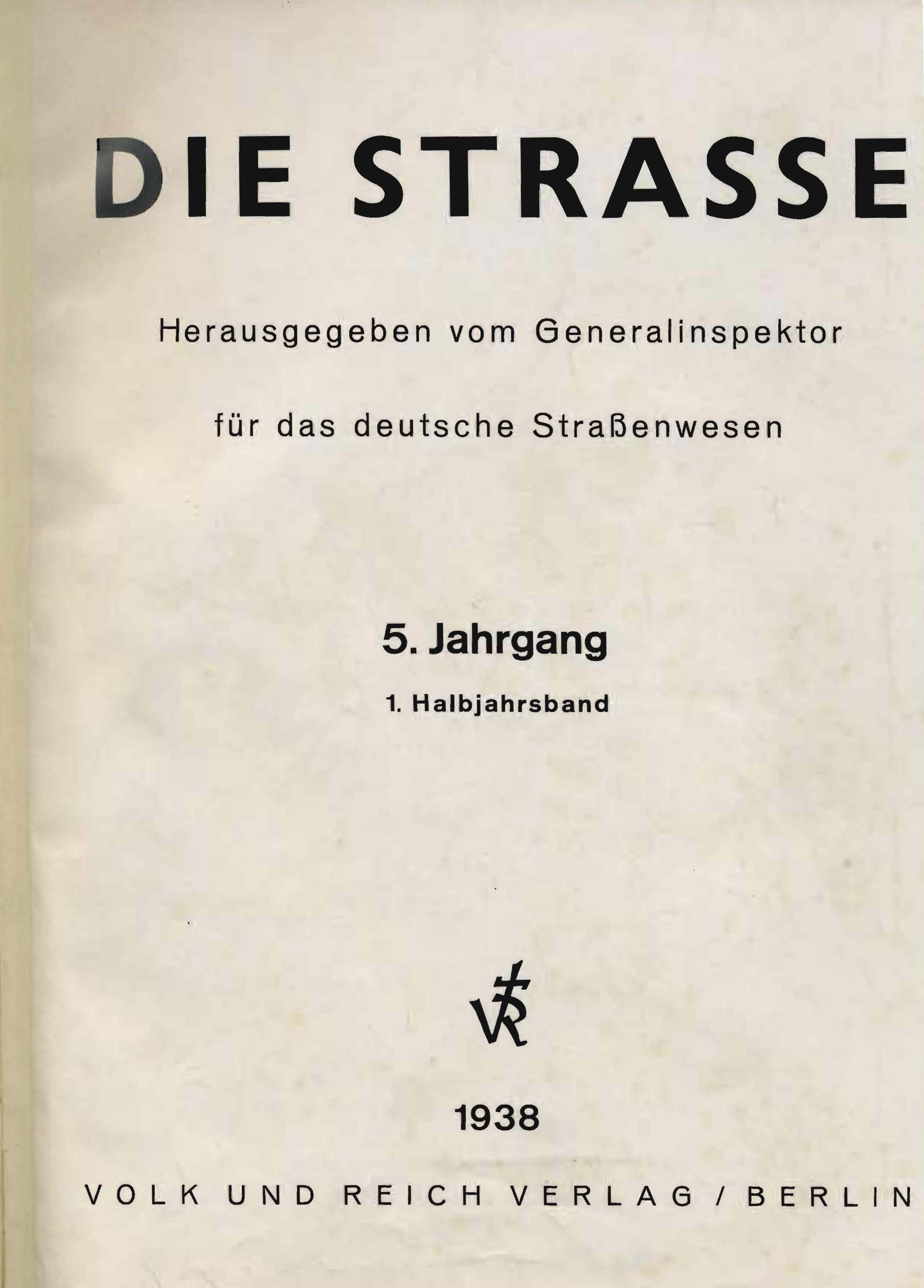 Die Straße, 5. Jahrgang 1938, 1. + 2. Halbjahrsband