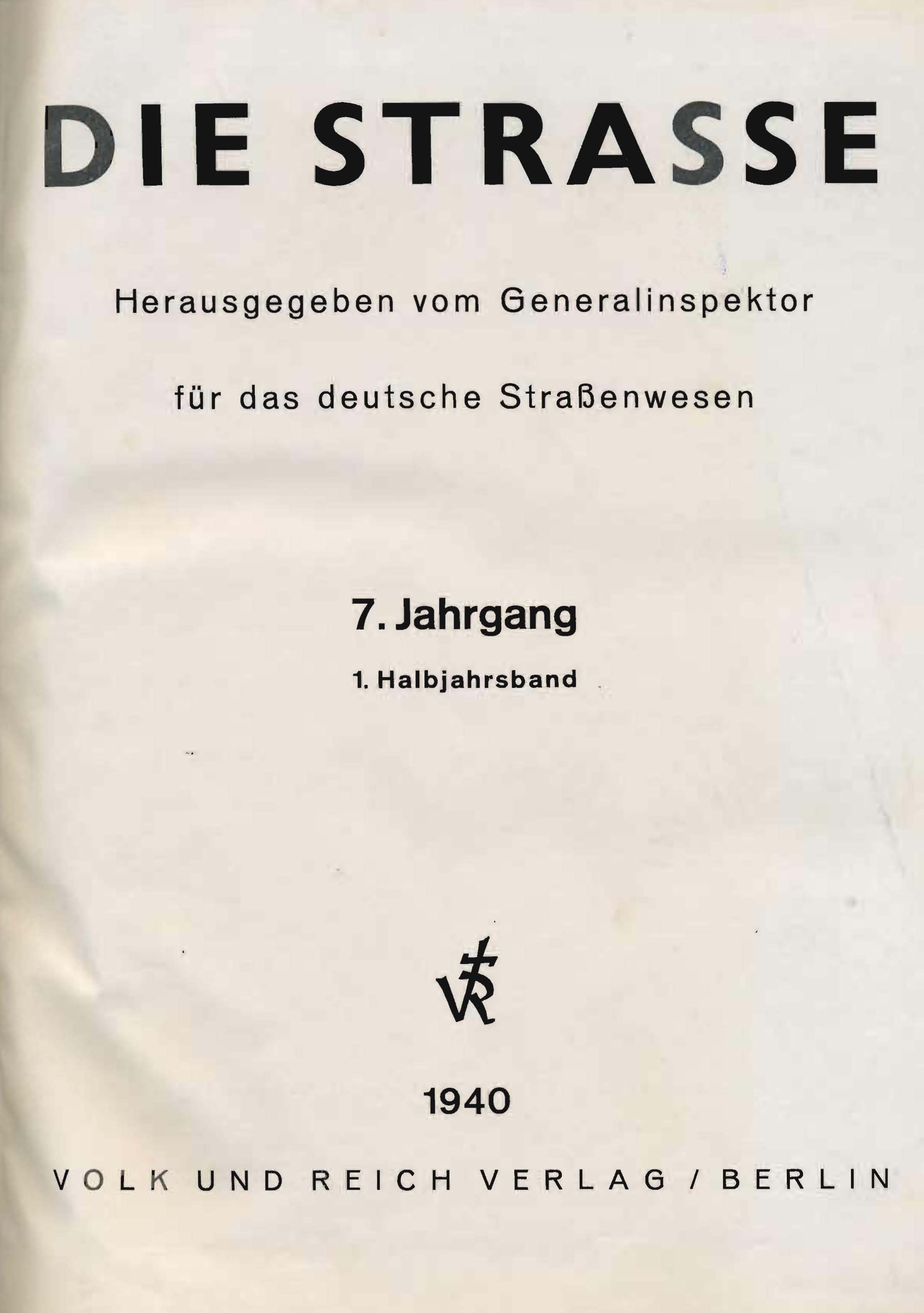 Die Straße, 7. Jahrgang 1940, 1. + 2. Halbjahrsband