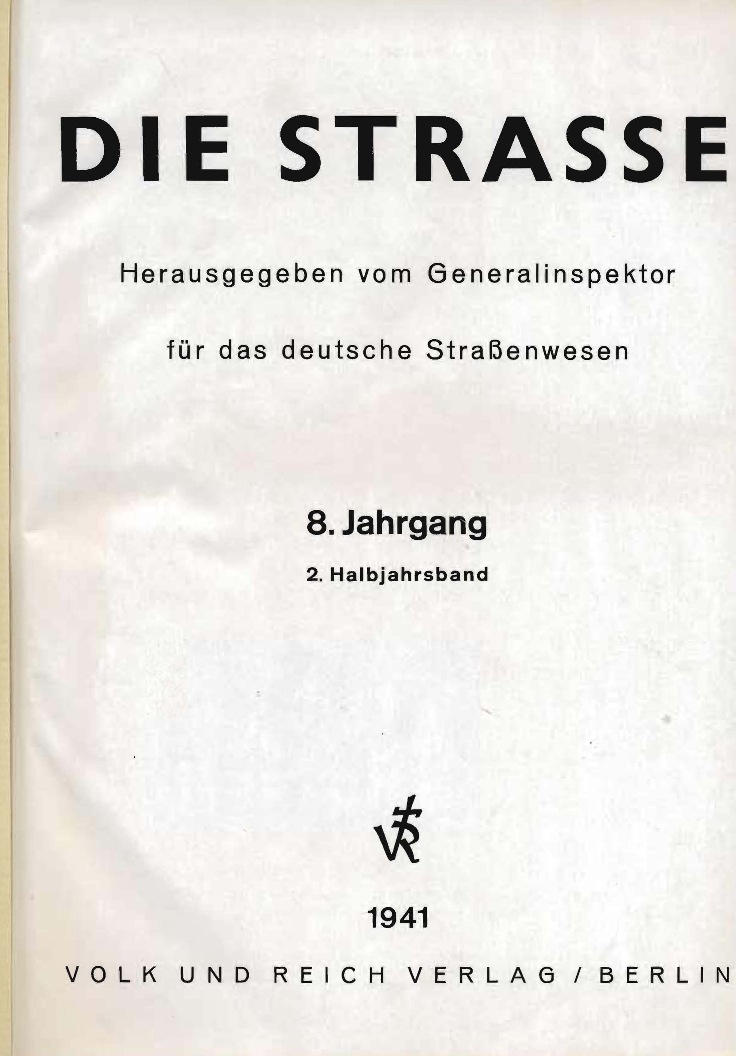 Die Straße, 8. Jahrgang 1941, 1. + 2. Halbjahrsband (1. Halbj. fehlt)