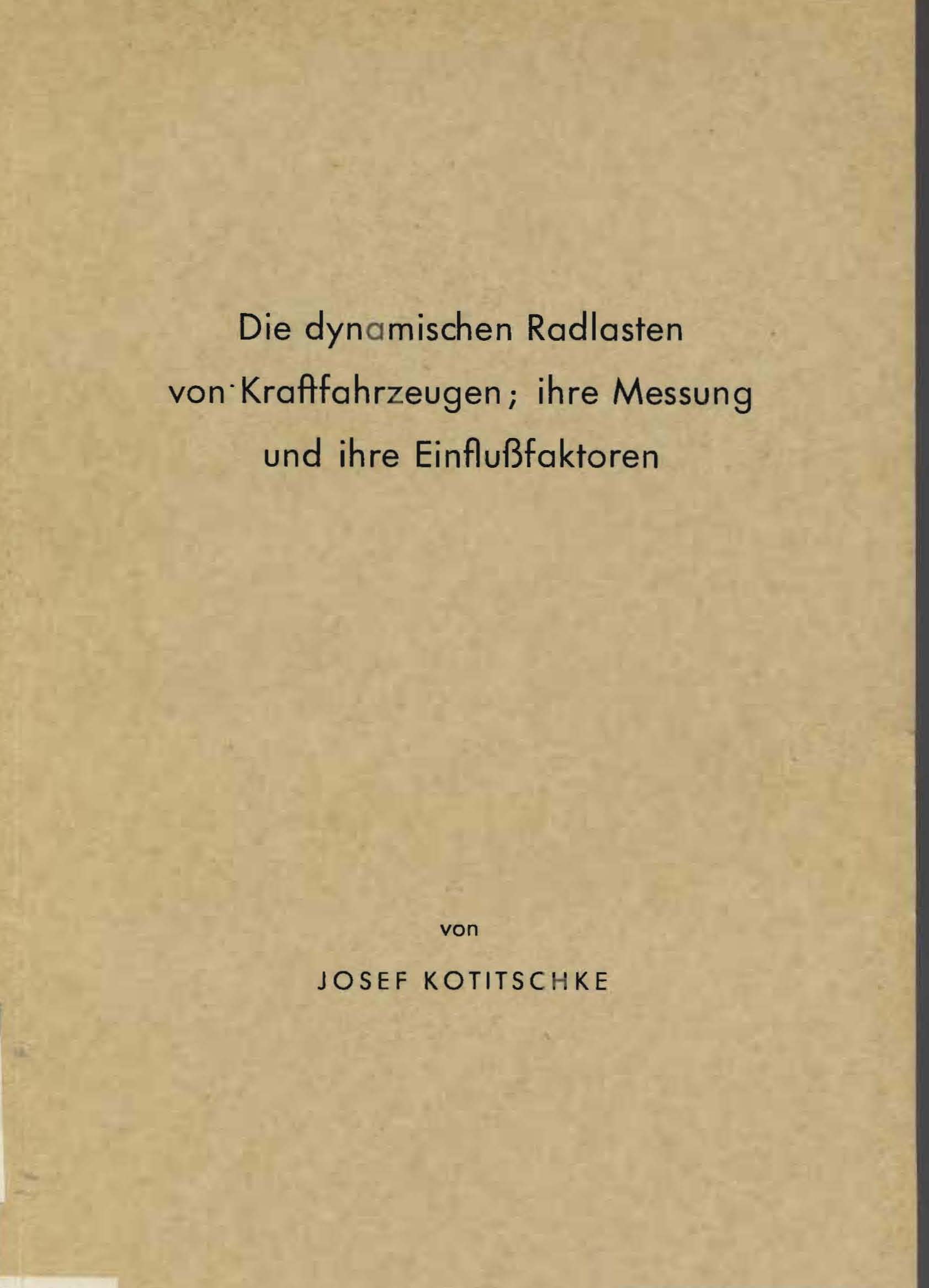 Die dynamischen Radlasten von Kraftfahrzeugen;ihre Messung und ihre Einflußfaktoren