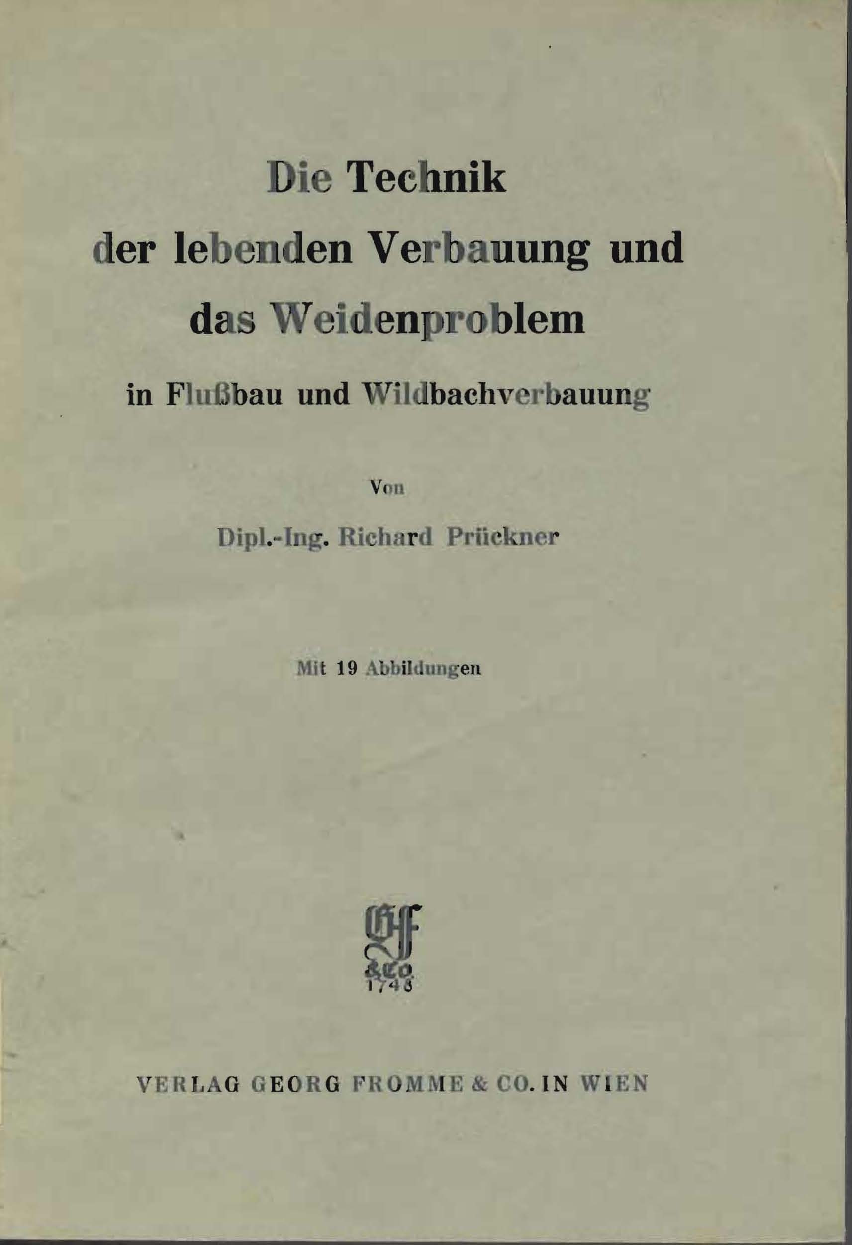 Die Technik der lebenden Verbauung und das Weidenproplem in Flußbau und Wildbachverbauung