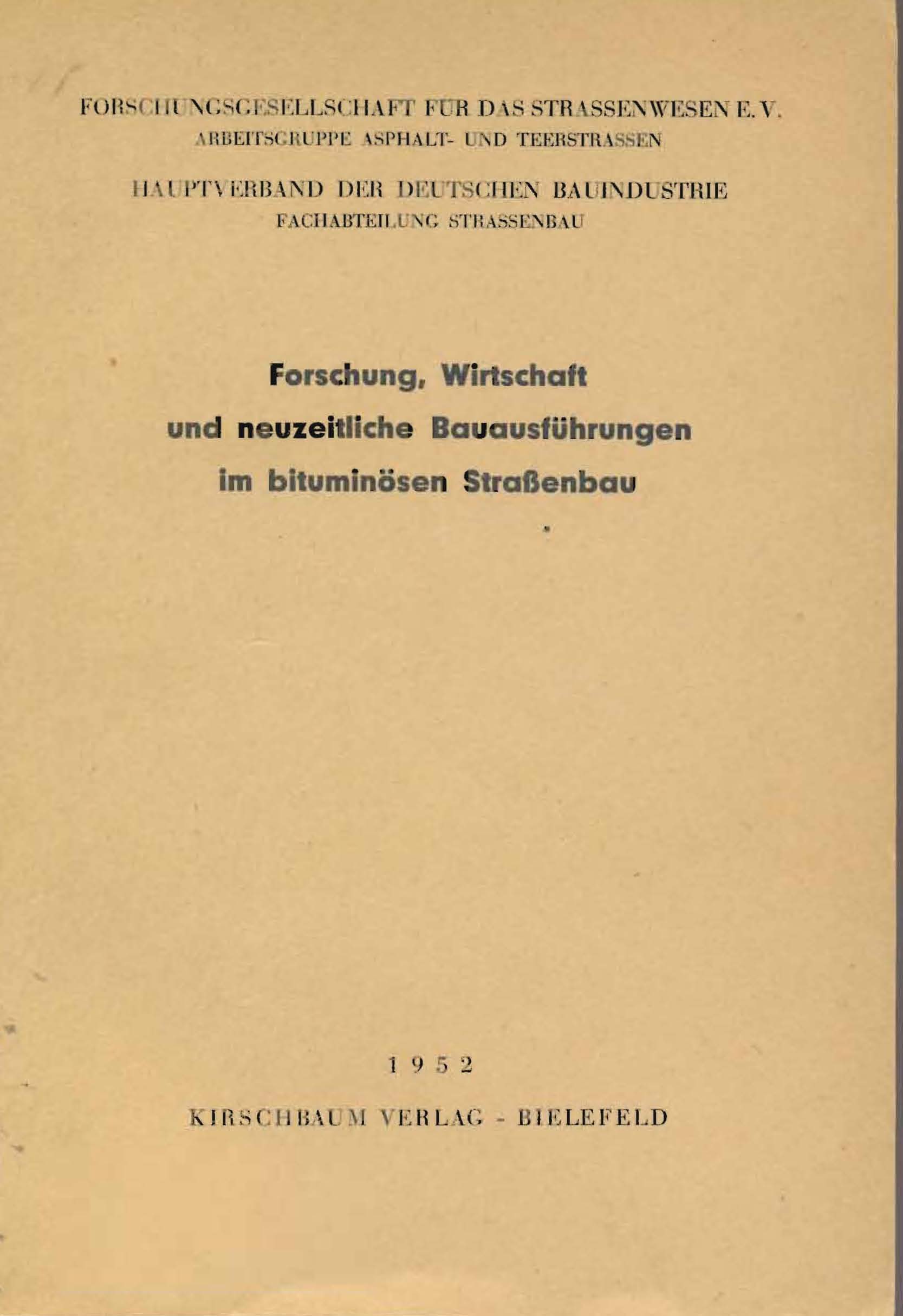 Forschung,Wirtschaft und neuzeitliche Bauausführungen im bituminösen Straßenbau