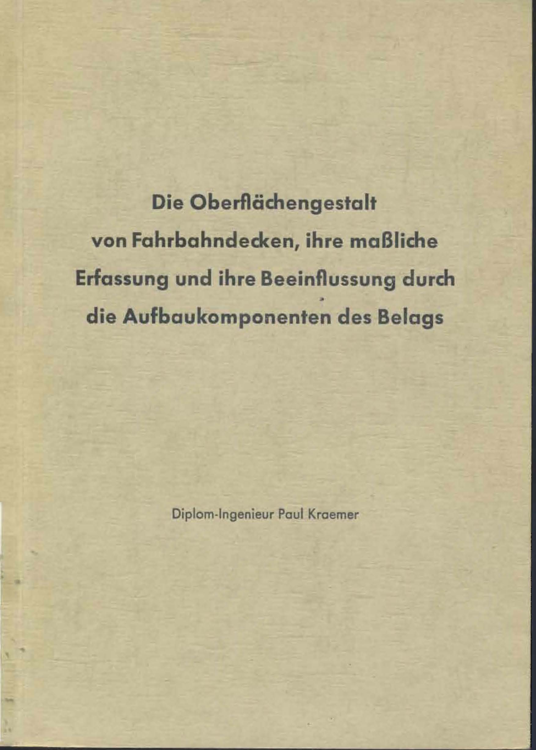 Die Oberfläschengestalt von Fahrbahndecken,ihre maßliche Erfassung und ihre Beeinflussung durch die Aufbaukomponenten des Belags