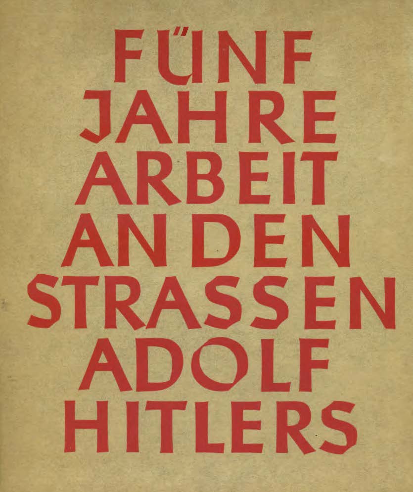 Fünf Jahre Arbeit an den Strassen Adolf Hitler